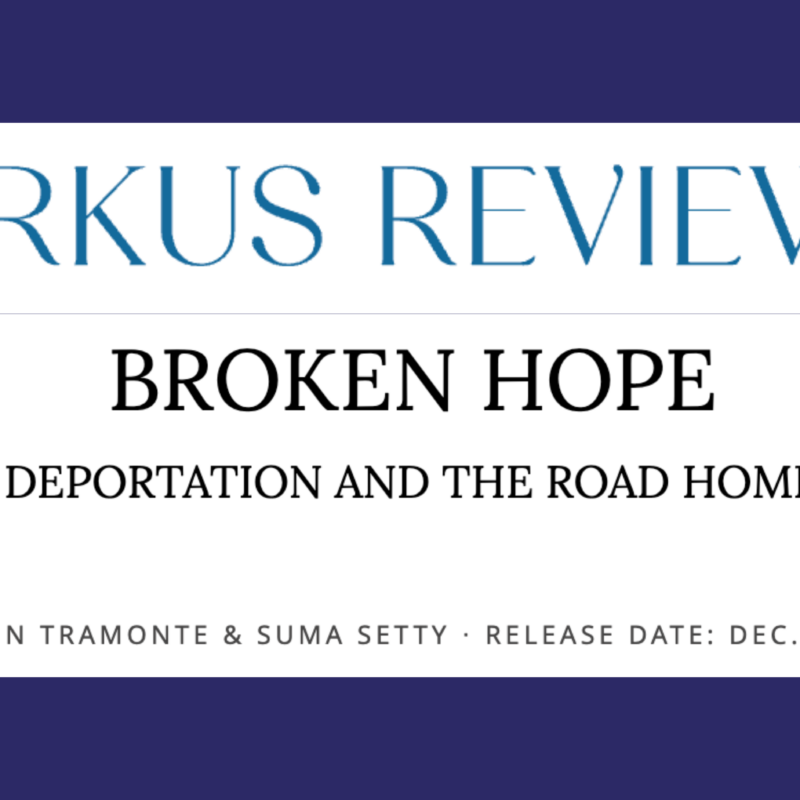 The words "Kirkus Review" in light blue appear above the book title "Broken Hope: Deportation and the Road Home" and authors' names