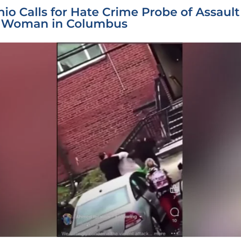 CAIR-Ohio Calls for Hate Crime Probe of Assault on Muslim Woman in Columbus -- followed by a screen shot of a video showing a parking lot with cars, a woman in a hijab being attacked, and a brick building.